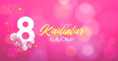 2026 Kadınlar Günü İçin En Anlamlı ve Resimli Mesajlar!